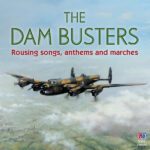 The Dam Busters – Rousing Songs, Anthems and Marches