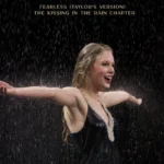 Fearless (Taylor’s Version): The Kissing In The Rain Chapter – EP