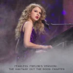 Fearless (Taylor’s Version): The Halfway Out The Door Chapter – EP