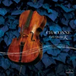 恰空 – 四把大提琴重奏作品 (CHACONNE – Cello Quartet K) (11.2MHz DSD)