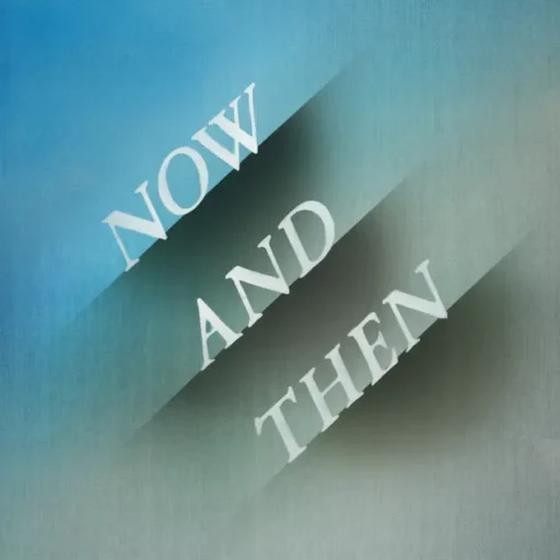 [杜比全景声]Now And Then