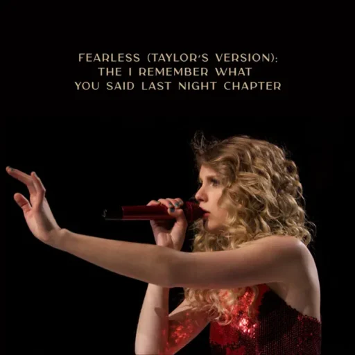 Fearless (Taylor’s Version): The I Remember What You Said Last Night Chapter – EP