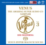 VENUS THE AMAZING SUPER AUDIO CD SAMPLER Vol.3 (2.8MHz DSD)