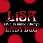 LiVE is Smile Always~LADYBUG~ at NIPPON BUDOKAN