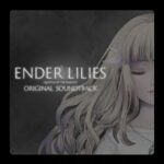 Ender Lilies: Quietus of the Knights Original Soundtrack