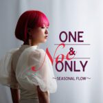 ONE & ONLY – SEASONAL FLOW – EP